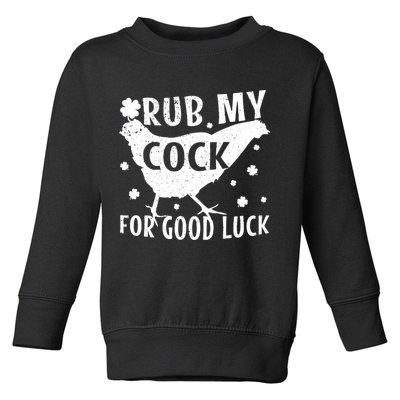 Rub My Cock For Good Luck Toddler Sweatshirt