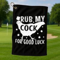 Rub My Cock For Good Luck Golf Towel