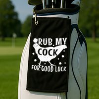 Rub My Cock For Good Luck Golf Towel