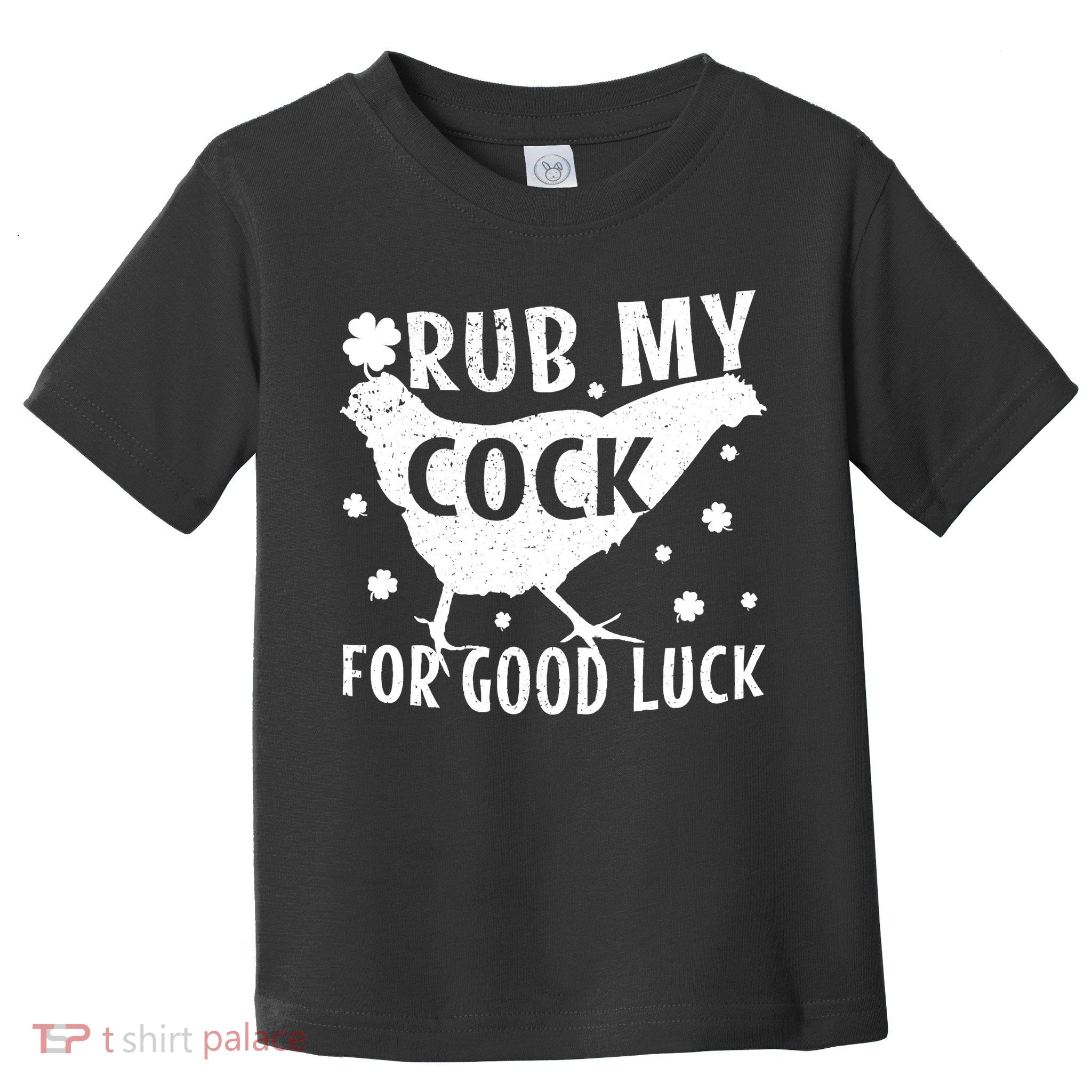 Rub My Cock For Good Luck Toddler T-Shirt