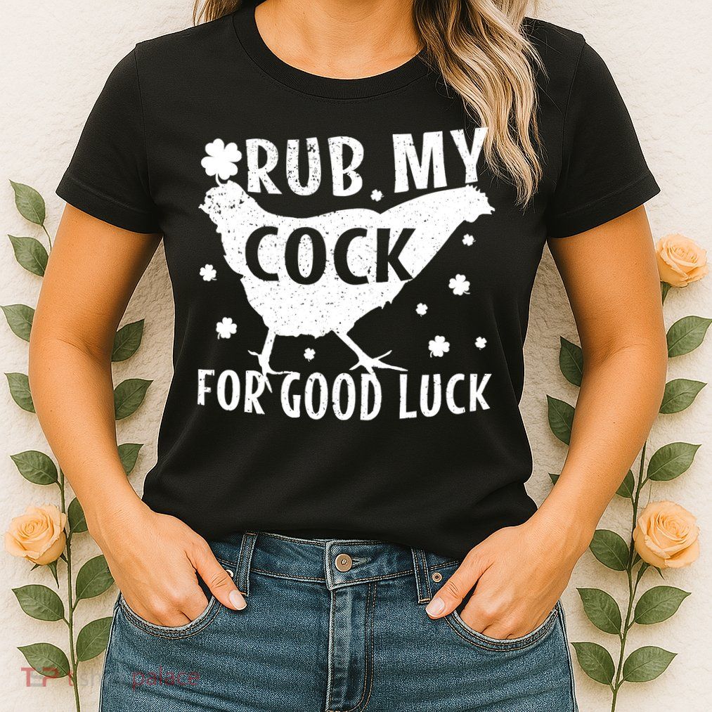 Rub My Cock For Good Luck Womens T-Shirt