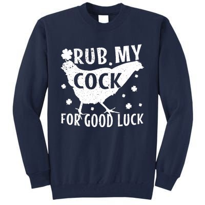 Rub My Cock For Good Luck Tall Sweatshirt