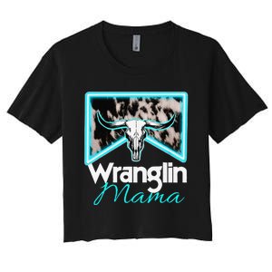 Rodeo Mama Cow Rodeo Mom Western Cowhide Wranglin Mama Women's Crop Top Tee