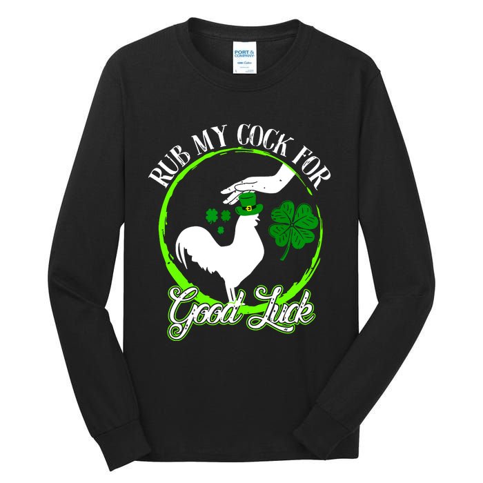 Rub My Cock For Good Luck St Patricks Day Irish Shamrock Tall Long Sleeve T-Shirt