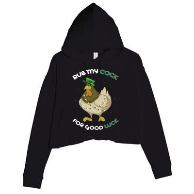 rub my cock for good luck st patrick's day chicken lover Crop Fleece Hoodie