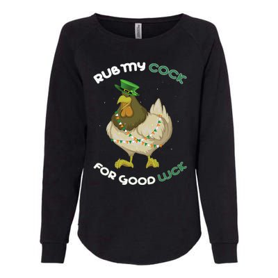 rub my cock for good luck st patrick's day chicken lover Womens California Wash Sweatshirt