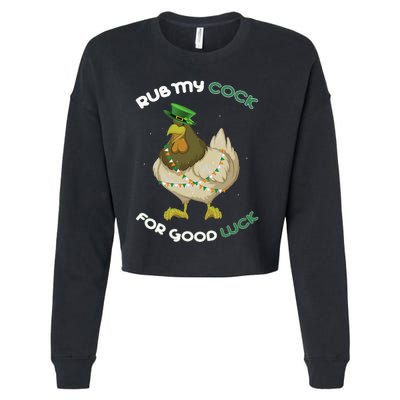 rub my cock for good luck st patrick's day chicken lover Cropped Pullover Crew