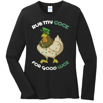 rub my cock for good luck st patrick's day chicken lover Ladies Long Sleeve Shirt