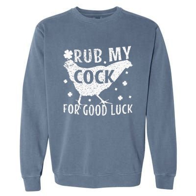 Rub My Cock For Good Luck Garment-Dyed Sweatshirt