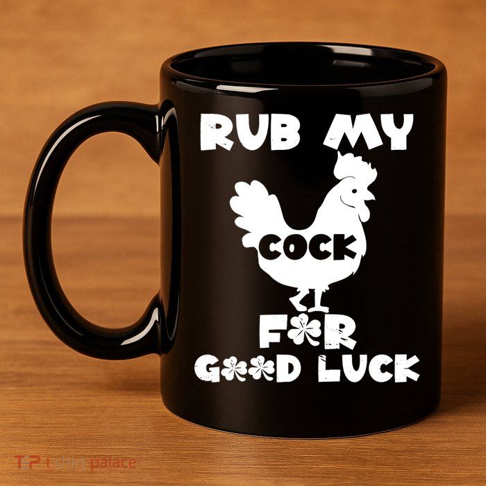 rub my cock for good luck 11oz C Handle Ceramic Mug