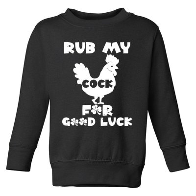 rub my cock for good luck Toddler Sweatshirt