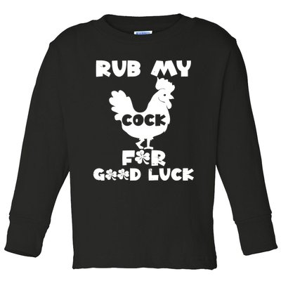 rub my cock for good luck Toddler Long Sleeve Shirt