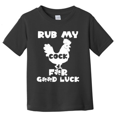 rub my cock for good luck Toddler T-Shirt