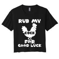 rub my cock for good luck Women's Crop Top Tee