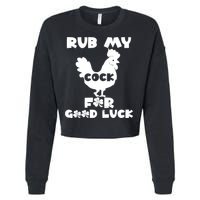 rub my cock for good luck Cropped Pullover Crew