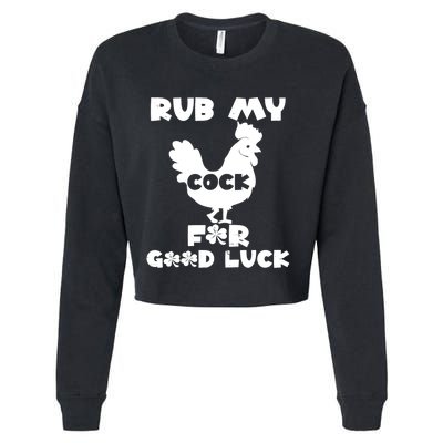 rub my cock for good luck Cropped Pullover Crew