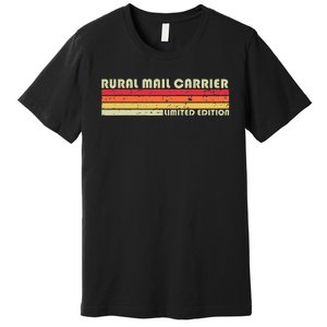 Rural Mail Carrier Funny Job Title Birthday Worker Idea Premium T-Shirt