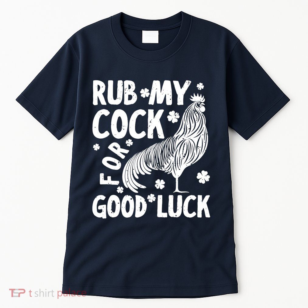 Rub My Cock Good Luck, Funny Chicken Lovers Tall T-Shirt