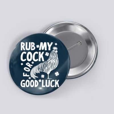 Rub My Cock Good Luck, Funny Chicken Lovers Button