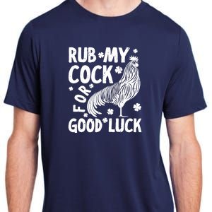 Rub My Cock Good Luck, Funny Chicken Lovers Adult ChromaSoft Performance T-Shirt