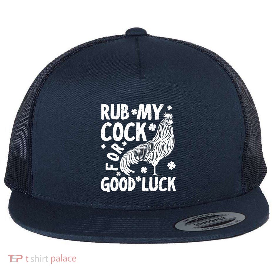 Rub My Cock Good Luck, Funny Chicken Lovers Flatbill Hat