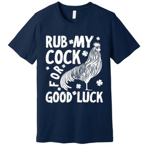 Rub My Cock Good Luck, Funny Chicken Lovers Premium T-Shirt