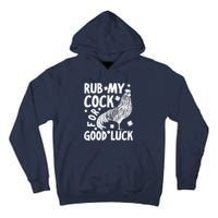 Rub My Cock Good Luck, Funny Chicken Lovers Tall Hoodie