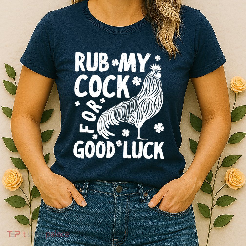 Rub My Cock Good Luck, Funny Chicken Lovers Womens T-Shirt