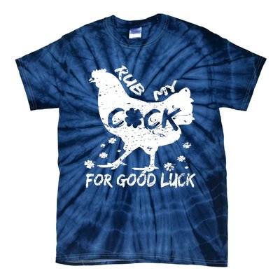 Rub My Cock For Good Luck Funny St Patrick's Day Tie-Dye T-Shirt