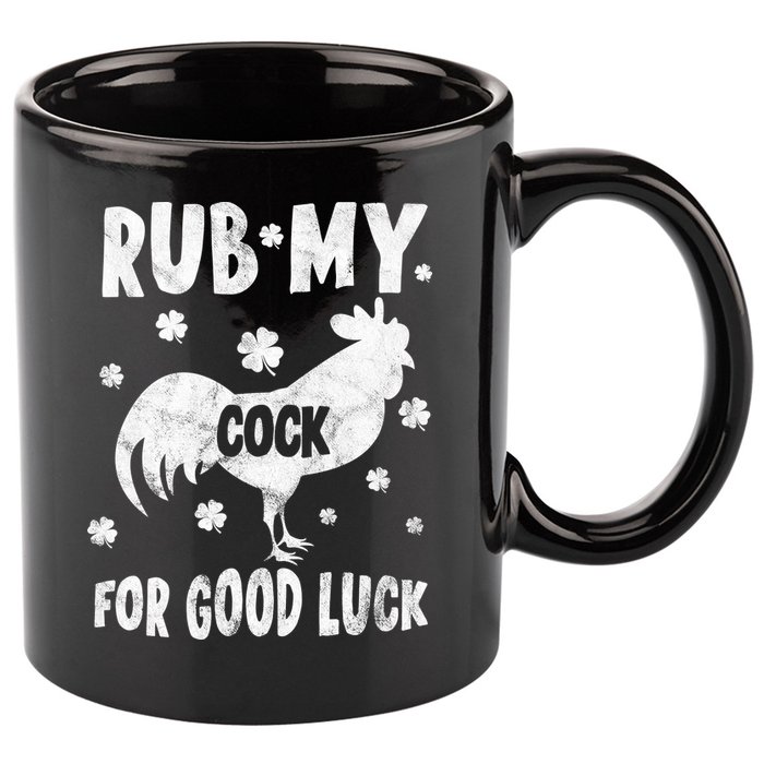 Rub My Cock For Good Lucky Funny St Patrick's Day 11oz C Handle Ceramic Mug