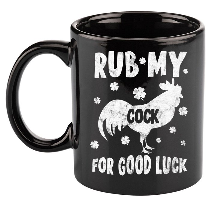 Rub My Cock For Good Lucky Funny St Patrick's Day 11oz C Handle Ceramic Mug
