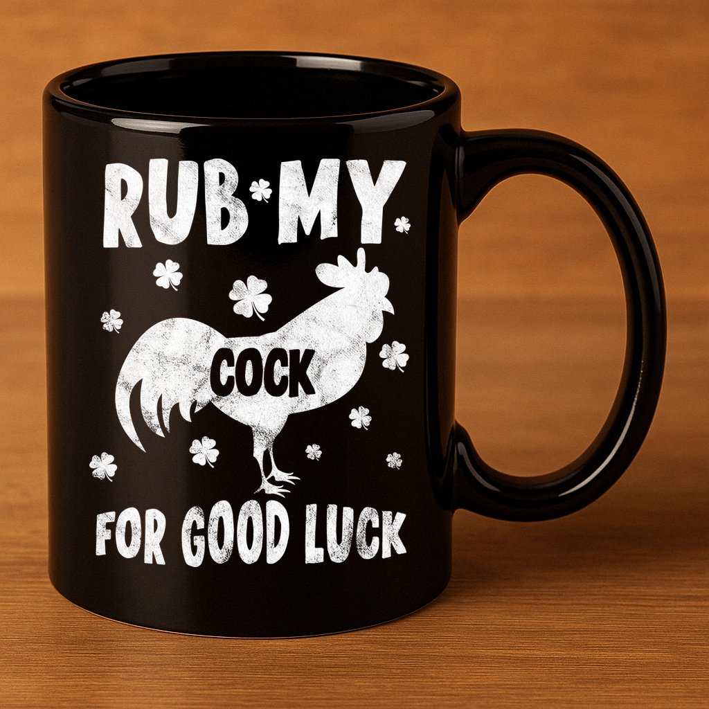Rub My Cock For Good Lucky Funny St Patrick's Day 11oz C Handle Ceramic Mug