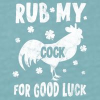 Rub My Cock For Good Lucky Funny St Patrick's Day Sueded Cloud Jersey T-Shirt