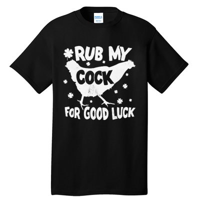 Rub My Cock For Good Luck St Patrick's Day Tall T-Shirt