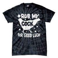 Rub My Cock For Good Luck St Patrick's Day Tie-Dye T-Shirt