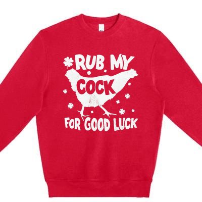 Rub My Cock For Good Luck St Patrick's Day Premium Crewneck Sweatshirt