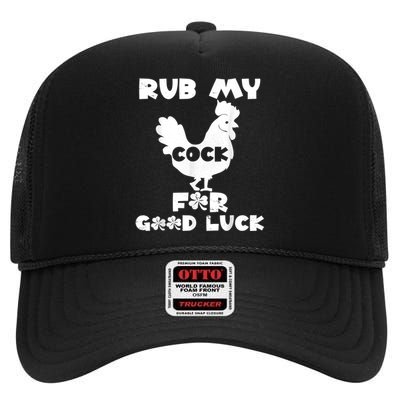 Rub My Cock For Good Luck High Crown Mesh Back Trucker Hat