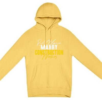 Real Marry Construction Workers Gift Premium Pullover Hoodie