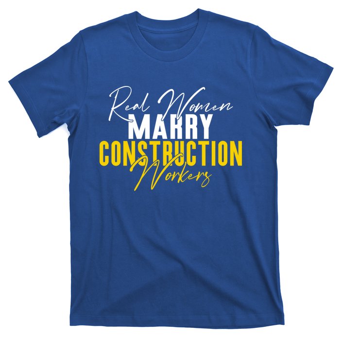 Real Marry Construction Workers Gift T-Shirt