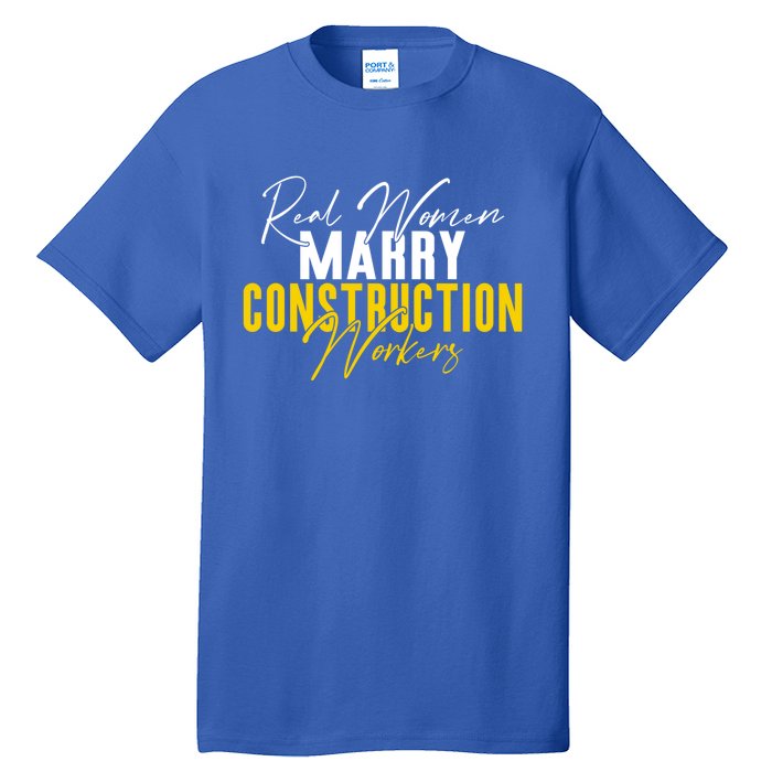 Real Marry Construction Workers Gift Tall T-Shirt