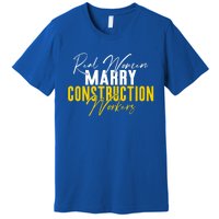 Real Marry Construction Workers Gift Premium T-Shirt