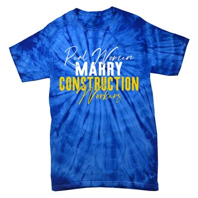 Real Marry Construction Workers Gift Tie-Dye T-Shirt