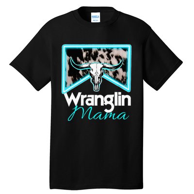 Rodeo Mama Cowgirl Rodeo Mom Western Cowhide Wranglin Mama Tall T-Shirt