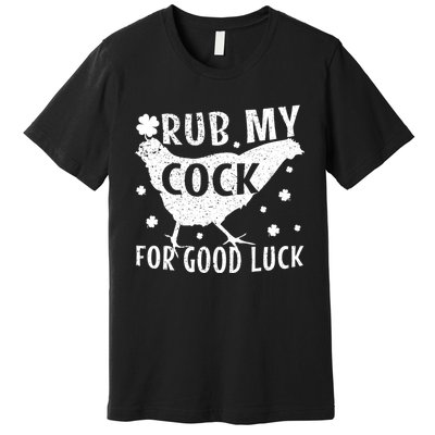 Rub My Cock For Good Luck Premium T-Shirt