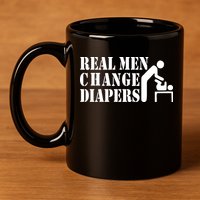 Real Men Change Diapers 11oz C Handle Ceramic Mug