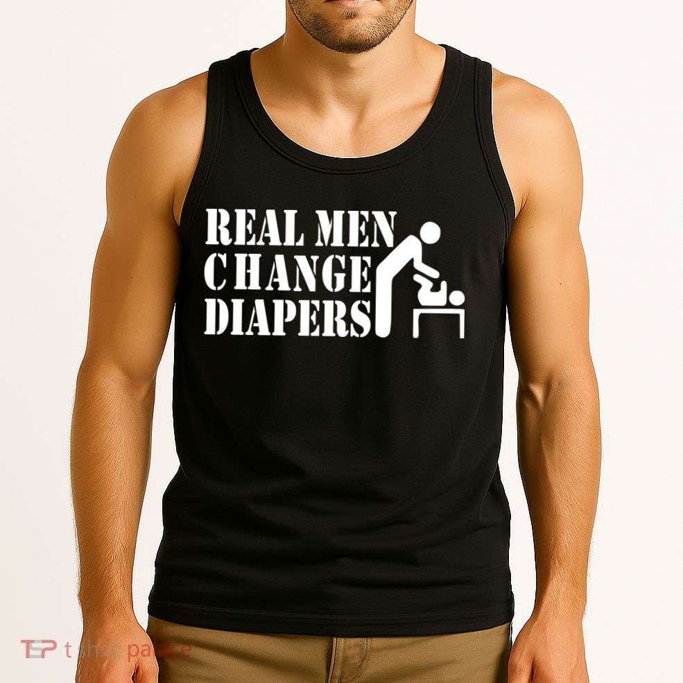 Real Men Change Diapers Tank Top