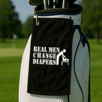 Real Men Change Diapers Golf Towel