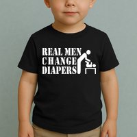 Real Men Change Diapers Toddler T-Shirt