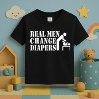 Real Men Change Diapers Toddler T-Shirt