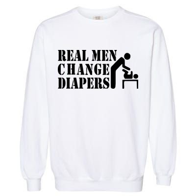 Real Men Change Diapers Garment-Dyed Sweatshirt
